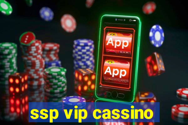 ssp vip cassino